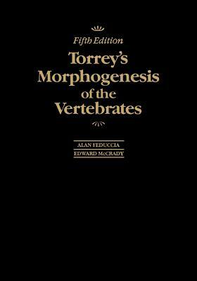 Torrey's Morphogenesis of the Vertebrates by Alan Feduccia, Edward McCrady