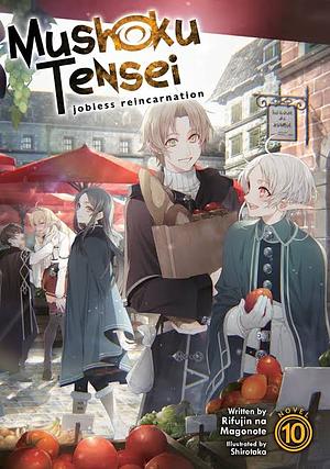 Mushoku Tensei: Jobless Reincarnation (Light Novel) Vol. 10 by Rifujin na Magonote