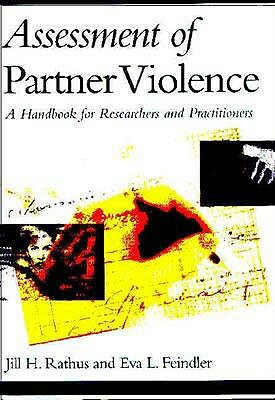 Assessment of Partner Violence: A Handbook for Researchers and Practitioners by Eva L. Feindler, Jill H. Rathus