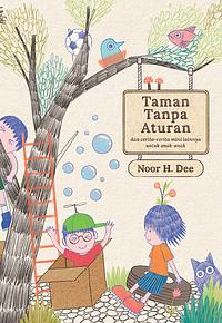 Taman Tanpa Aturan by Noor H. Dee