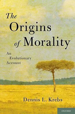 The Origins of Morality: An Evolutionary Account by Dennis Krebs