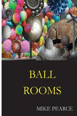 Ball Rooms by Mike Pearce