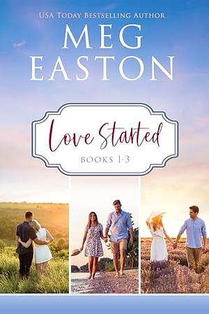 Love Started: A 3-Book Sweet Romance Collection by Meg Easton