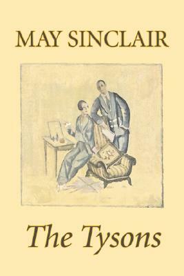 The Tysons by May Sinclair, Fiction, Literary, Romance by May Sinclair
