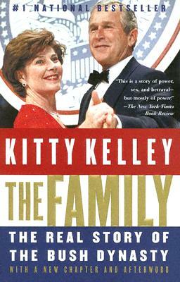 The Family: The Real Story of the Bush Dynasty by Kitty Kelley