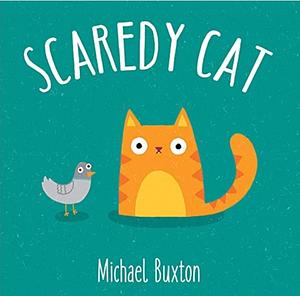 Scaredy Cat by Michael Buxton