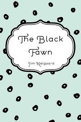 The Black Fawn by Jim Kjelgaard