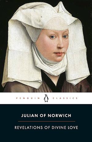 Revelations of Divine Love (Penguin Classics) by Julian of Norwich