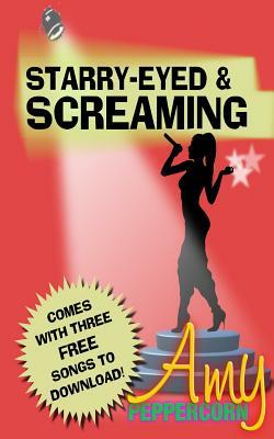 Amy Peppercorn: Starry Eyed And Screaming by John Brindley