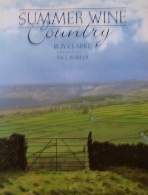 Summer Wine Country by Paul Barker, Roy Clarke
