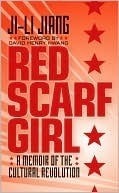 Red Scarf Girl: A Memoir of the Cultural Revolution by Ji-li Jiang