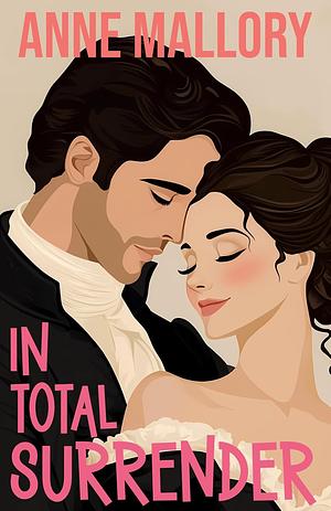 In Total Surrender by Anne Mallory