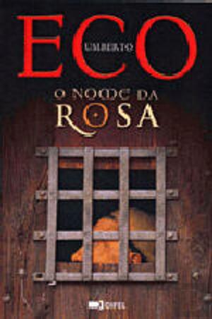 O Nome da Rosa by Umberto Eco