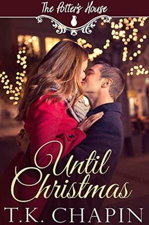 Until Christmas by T.K. Chapin