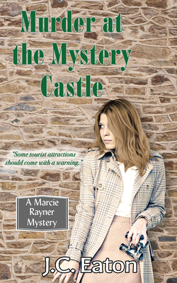 Murder at the Mystery Castle by J.C. Eaton