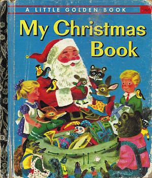 My Christmas Book; A Little Golden Book by 