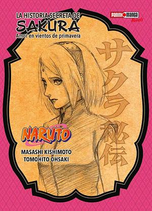 La Historia Secreta de Sakura by Masashi Kishimoto, Masashi Kishimoto