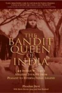 The Bandit Queen of India: An Indian Woman's Amazing Journey From Peasant to International Legend by Phoolan Devi, Marie-Thérèse Cuny, Paul Rambali