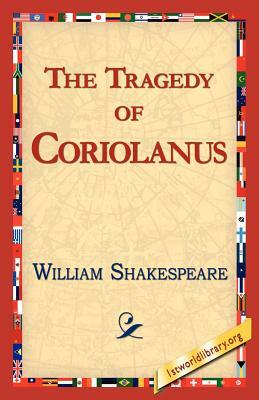 The Tragedy of Coriolanus by William Shakespeare