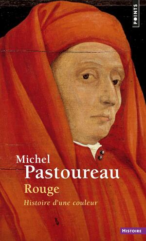 Rouge: histoire d'une couleur by Michel Pastoureau, Jody Gladding