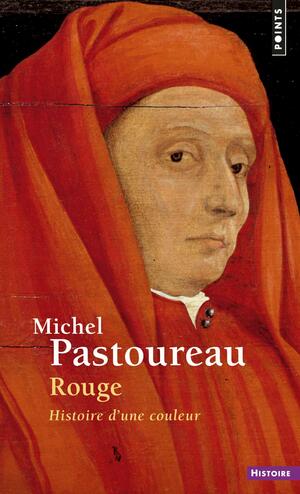 Rouge: histoire d'une couleur by Jody Gladding, Michel Pastoureau