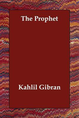 The Prophet by Kahlil Gibran