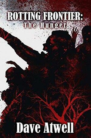 Rotting Frontier: The Hunger by Dave Atwell
