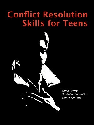 Conflict Resolution Skills for Teens by Susanna Palomares, Dianne Schilling, David Cowan