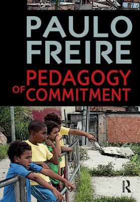 Pedagogy of Commitment by Paulo Freire