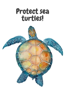 Protect sea turtles! by M. O'Reilly