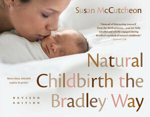 Natural Childbirth the Bradley Way by Susan McCutcheon, Robert A. Bradley