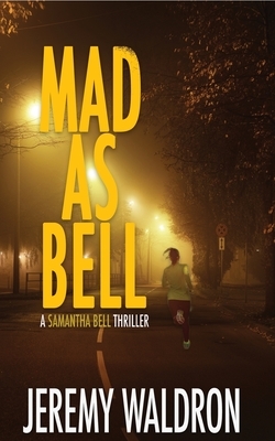 Mad as Bell by Jeremy Waldron