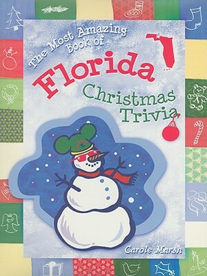 The Most Amazing Book of Florida Christmas Trivia by Carole Marsh