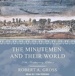 The Minutemen and Their World by Robert A. Gross