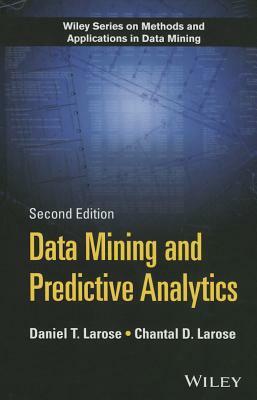 Data Mining and Predictive Analytics by Daniel T. Larose