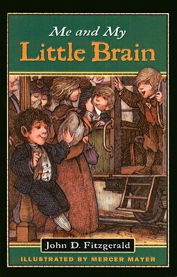 Me and My Little Brain by John D. Fitzgerald