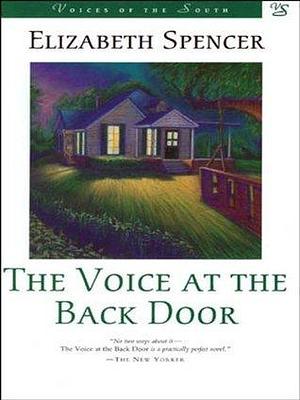 The Voice at the Back Door: A Novel by Elizabeth Spencer, Elizabeth Spencer