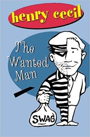 The Wanted Man by Henry Cecil