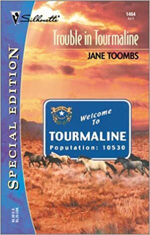 Trouble In Tourmaline (Silhouette Special Edition #1464) by Jane Toombs