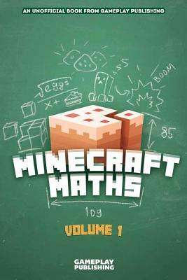 Minecraft Maths: An Unofficial Book from Gameplay Publishing by Gameplay Publishing, Minecraft Library