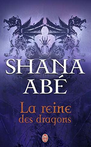 La Reine des dragons by Cécile Desthuilliers, Shana Abe