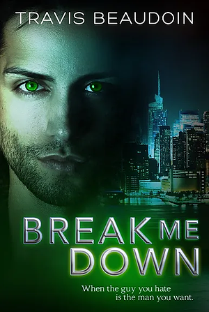 Break Me Down by Travis Beaudoin