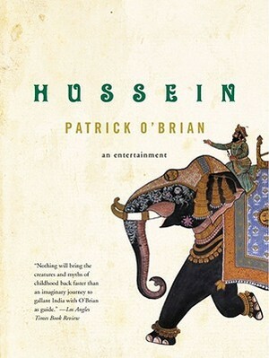 Hussein: An Entertainment by Patrick O'Brian