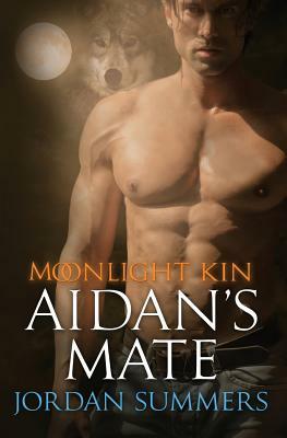 Moonlight Kin 2: Aidan's Mate by Jordan Summers