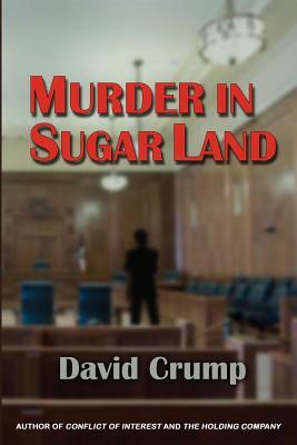 Murder in Sugar Land by David Crump