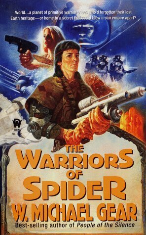 The Warriors of Spider by W. Michael Gear