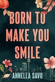 Born to Make You Smile by Annella Savo