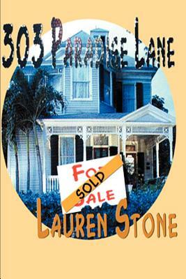 303 Paradise Lane by Lauren Stone