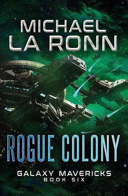 Rogue Colony by Michael La Ronn