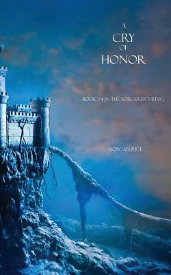 A Cry of Honor by Morgan Rice